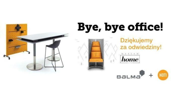 Dziękujemy za wizytę na wystawie "Bye,bye office" na Warsaw Home Expo 2017