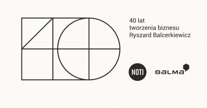 40 years of creating business by Ryszard Balcerkiewicz