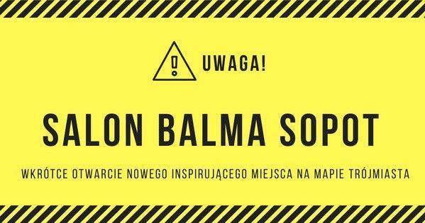 W Sopocie powstaje Salon BALMA!