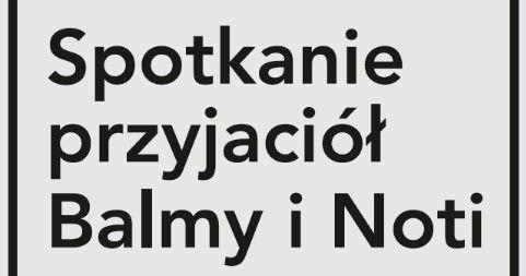 Spotkanie przyjaciół Balma i Noti - relacja